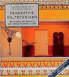 Dekorative Maltechniken: Anleitungen und Beispiele zur farbigen Raumgestaltung (Callwey Creativ) by 