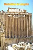 Image de Baalbeck: The Anunnaki’s City and Afrit Underground (The most important aspects and characteristic features of the Anunnaki and extraterrestrials Bo