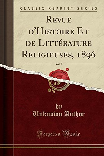 Revue D'Histoire Et de Litterature Religieuses, 1896, Vol. 1 (Classic Reprint)