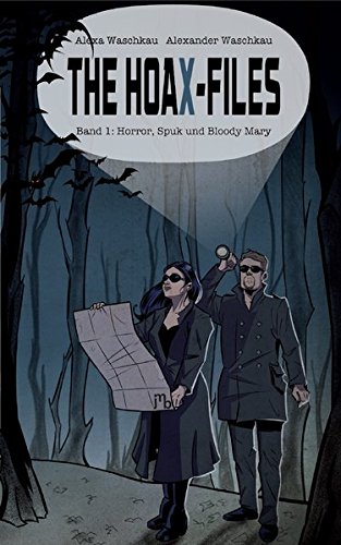 The HoaX-Files: Band 1: Horror, Spuk und Bloody Mary