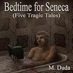 Bedtime for Seneca: Five Tragic Tales