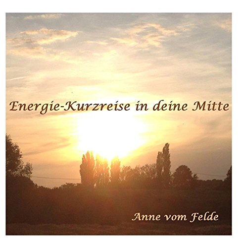 Preisvergleich Produktbild Energie-Kurzreise in deine Mitte