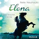 Eine falsche Fährte: Elena - Ein Leben für Pferde 6 by