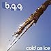 Produktbild Cold As Ice by B.Q.Q.