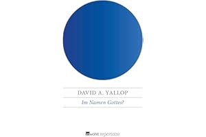 Im Namen Gottes?: Der mysteriöse Tod des 33-Tage-Papstes Johannes Paul I. Tatsachen und Hintergründe