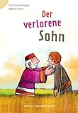 Der verlorene Sohn (Bibelgeschichten für Erstleser) by