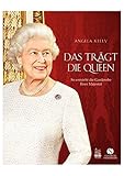 Image de Das trägt die Queen.: So entsteht die Garderobe Ihrer Majestät. Die persönliche Hofschneiderin Ih