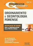 Ordinamento e deontologia forense. Manuale di base per la preparazione alla prova orale