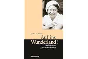 Auf ins Wunderland!: Das Leben der Alice Rühle-Gerstel