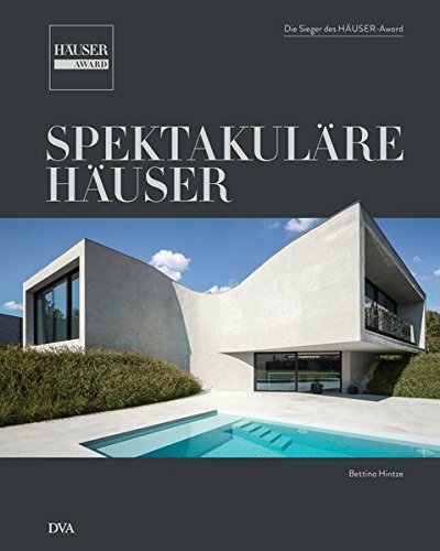Download Spektakuläre Häuser: Die Sieger des HÄUSER-Award Download Spektakuläre Häuser: Die Sieger des HÄUSER-Award