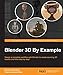 Blender 3D By Example (English Edition) by Romain Caudron, Pierre-Armand Nicq
