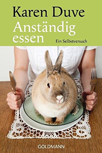 Download Anständig Essen: Ein Selbstversuch Download Anständig Essen: Ein Selbstversuch