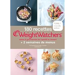 180 recettes Weight Watchers - Tome 1: saines et gourmande de l'apéritif au dessert
