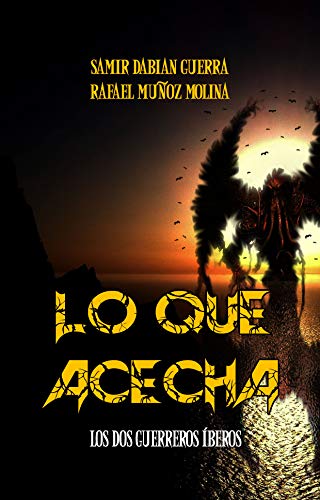 Lo que acecha: Los dos guerreros Ã­beros de [Guerra, Samir Dabian, MuÃ±oz Molina, Rafael]