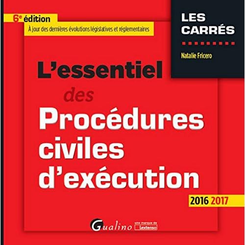 L'Essentiel des Procédures civiles d'exécution 2016-2017, 6ème Ed. L'Essentiel des Procédures civiles d'exécution 2016-2017, 6ème Ed.