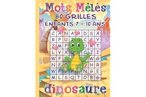 Mots Mêlés Dinosaures: Enfants 7 à 10 Ans Gros Caractères 80 grilles 800 Mots Thème Nature et Animaux avec Dessins Dinosaures. Cadeau à Offrir. Fabriqué en France.