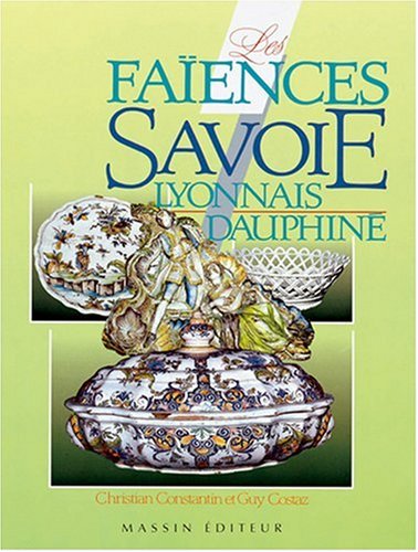couverture de : Fa&iuml;ences Savoie Lyonnais Dauphine