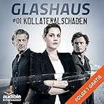 Kollateralschaden (Glashaus 1)