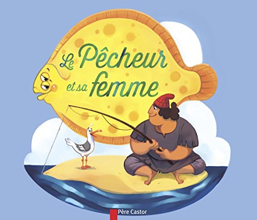 Télécharger Le pêcheur et sa femme Francais PDF