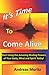 It's Time to Come Alive by Andreas Moritz