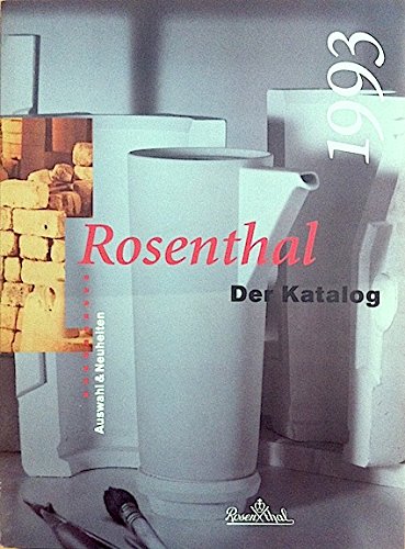 Preisvergleich Produktbild Rosenthal : Der Katalog . Auswahl und Neuheiten 1993
