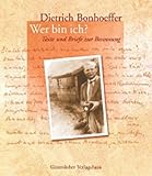 Image de Dietrich Bonhoeffer - Wer bin ich?: Texte und Briefe zur Besinnung