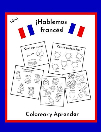 ¡Hablemos francés!: Libro de colorear bilingüe francés-español para niños, divertido libro de actividades educativas, preescolar, escuela primaria