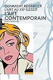 Comment regarder l'art au XXe siècle. L'art contemporain