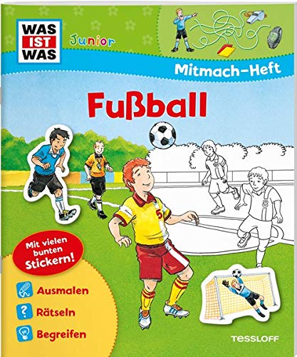 Mitmach-Heft Fußball: Spiele, Rätsel, Sticker (WAS IST WAS Junior Mitmach-Hefte)