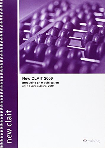New CLAIT 2006 Unit 4 Producing an E-Publication Using Publisher 2010 (Ocr Level 1 Itq) by CiA Training Ltd. (2010-08-01)