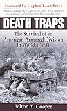 Death Traps: The Survival of an American Armored Division in World War II (English Edition) by Belton Y. Cooper, Stephen E. Ambrose
