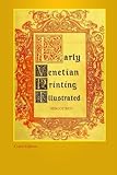 Image de Early Venetian Printing Illustrated: Color Edition