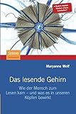 Image de Das lesende Gehirn: Wie der Mensch zum Lesen kam - und was es in unseren Köpfen bewirkt