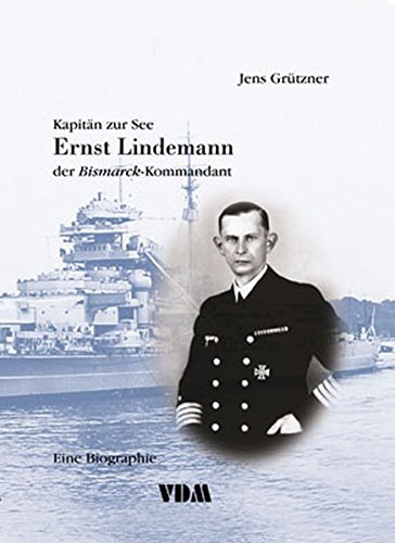 Download Kapitän zur See Ernst Lindemann: Der Bismarck-Kommandant - Eine Biographie Download Kapitän zur See Ernst Lindemann: Der Bismarck-Kommandant - Eine Biographie