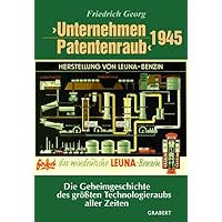 Unternehmen Patentenraub: Die Geheimgeschichte des größten Technologieraubs aller Zeiten (Institut für deutsche Nachkriegsges
