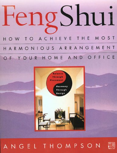Feng Shui: How to Achieve the Most Harmonious Arrangement of Your Home and Office (English Edition)