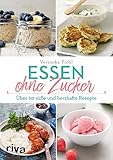 Image de Essen ohne Zucker: Über 60 süße und herzhafte Rezepte