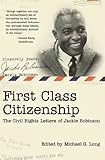 Image de First Class Citizenship: The Civil Rights Letters of Jackie Robinson