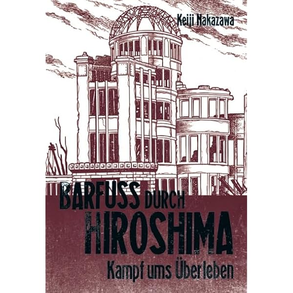 Barfuß durch Hiroshima 2: Meisterhaft erzähltes, autobiografisches