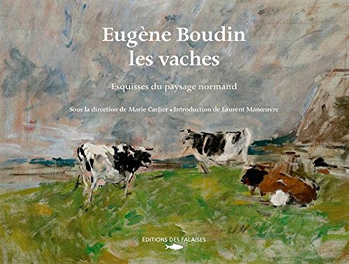 Download Eugène Boudin, les vaches : Esquisses du paysage normand Download Eugène Boudin, les vaches : Esquisses du paysage normand