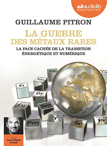 Télécharger La Guerre des métaux rares - La face cachée de la transition énergétique et numérique: Livre au PDF Ebook En Ligne
