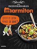 Marmiton Qu'est ce qu'on mange ce soir ? Les recettes incontournables