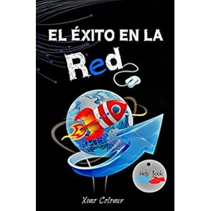 El éxito en la red.: Guía para Bloggers.