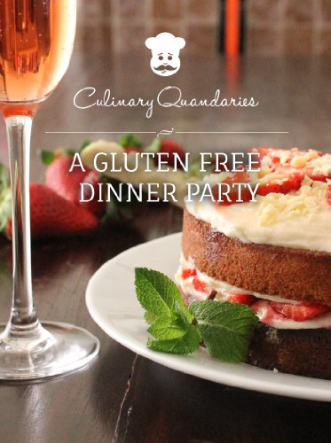 Download A Gluten-free Dinner Party (Culinary Quandaries Book 2) Download A Gluten-free Dinner Party (Culinary Quandaries Book 2)