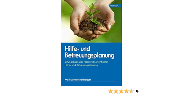 Hilfe Und Betreuungsplanung Grundlagen Der Ressourcenorientierten Hilfe Und Betreuungsplanung Amazon De Hatschenberger Markus Bucher Hilfe Und Betreuungsplanung Grundlagen Der Ressourcenorientierten Hilfe Und Betreuungsplanung Amazon De Hatschenberger Markus Bucher