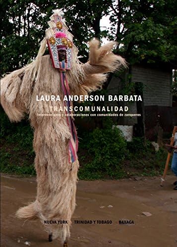 Laura Anderson Barbata: Transcommunality: Interventions and Collaborations in Stilt Dancing Communities