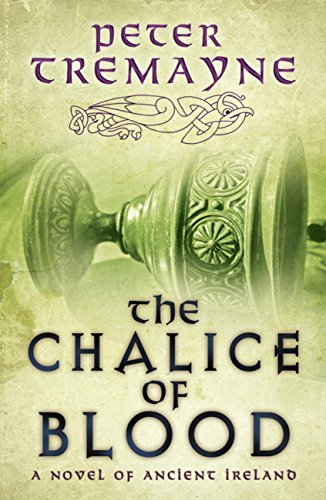 The Chalice of Blood (Sister Fidelma Mysteries Book 21): A chilling medieval mystery set in 7th century Ireland (English Edition) livre