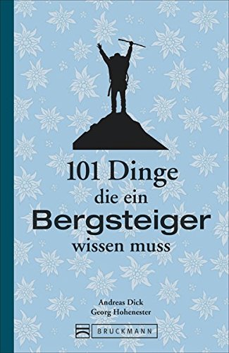 Download 101 Dinge, die ein Bergsteiger wissen muss Download 101 Dinge, die ein Bergsteiger wissen muss