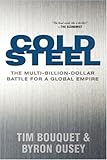 Image de Cold Steel: The Multi-Billion-Dollar Battle for a Global Empire