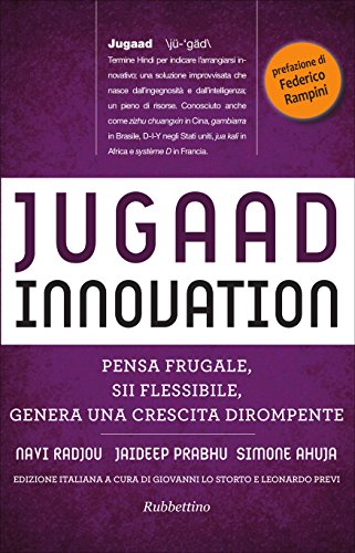 Download Jugaad Innovation: Pensa frugale, sii flessibile, genera una crescita dirompente